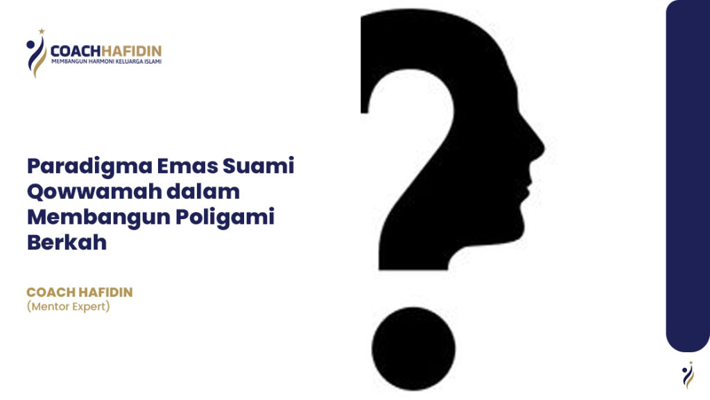 Paradigma Emas Suami Qowwamah dalam Membangun Poligami Berkah 1 Paradigma Emas Suami Qowwamah dalam Membangun Poligami Berkah