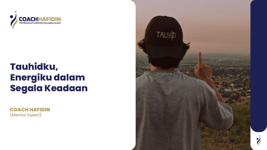 🌟 Tauhidku, Energiku dalam Segala Keadaan