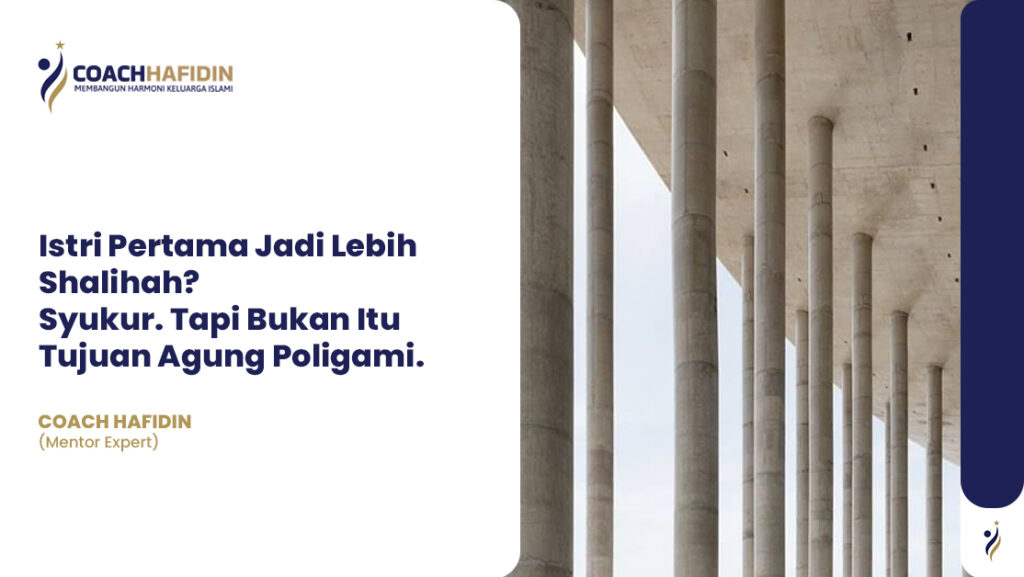Istri Pertama Jadi Lebih Shalihah? Syukur. Tapi Bukan Itu Tujuan Agung Poligami. 1 Istri Pertama Jadi Lebih Shalihah? Syukur. Tapi Bukan Itu Tujuan Agung Poligami.