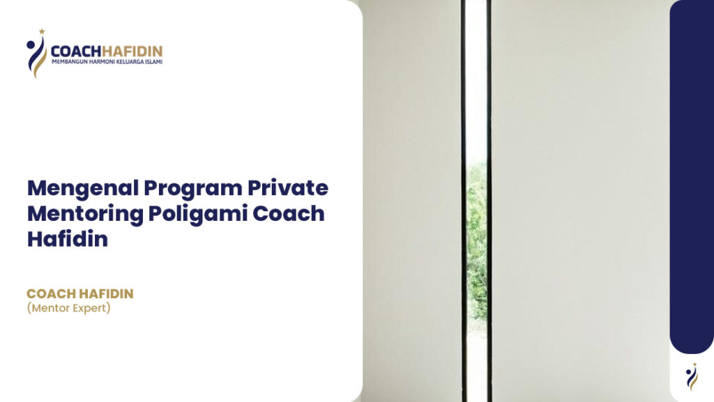 Mengenal Program Private Mentoring Poligami Coach Hafidin