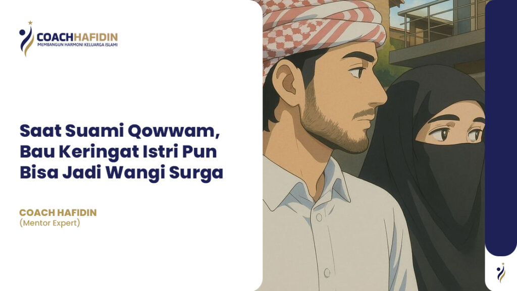 ๐ Saat Suami Qowwam, Bau Keringat Istri Pun Bisa Jadi Wangi Surga 1 Saat Suami Qowwam, Bau Keringat Istri Pun Bisa Jadi Wangi Surga