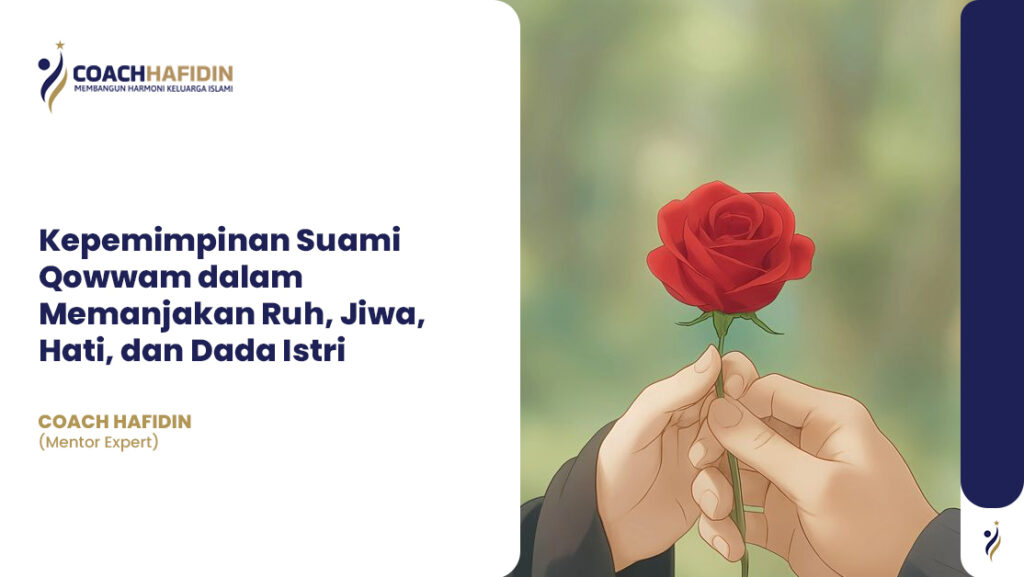 🧠 Kepemimpinan Suami Qowwam dalam Memanjakan Ruh, Jiwa, Hati, dan Dada Istri 1 🧠 Kepemimpinan Suami Qowwam dalam Memanjakan Ruh, Jiwa, Hati, dan Dada Istri