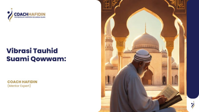 Vibrasi Tauhid Suami Qowwam: