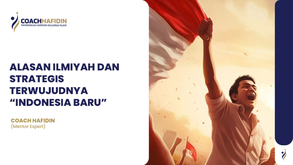 🇮🇩 Alasan Ilmiyah dan Strategis Terwujudnya “Indonesia Baru” 1 Poster Artikel 457