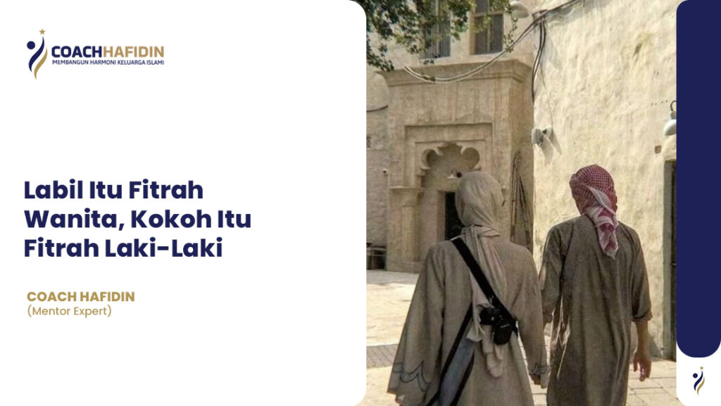 Labil Itu Fitrah Wanita, Kokoh Itu Fitrah Laki-Laki