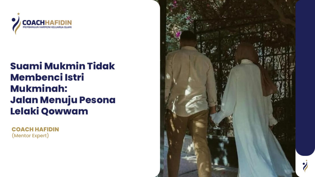 Suami Mukmin Tidak Membenci Istri Mukminah: 1 Suami Mukmin Tidak Membenci Istri Mukminah: