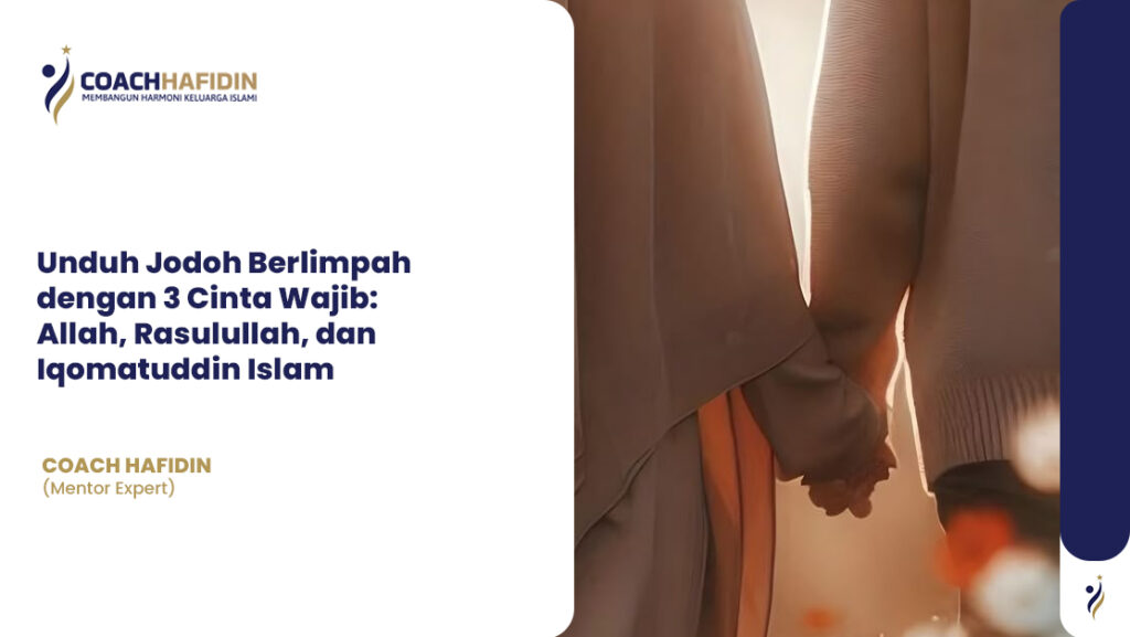 🕊️ Unduh Jodoh Berlimpah dengan 3 Cinta Wajib: Allah, Rasulullah, dan Iqomatuddin Islam