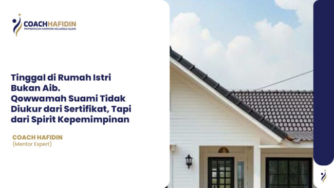 Tinggal di Rumah Istri Bukan Aib