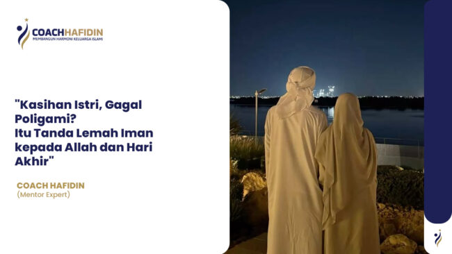 "Kasihan Istri, Gagal Poligami? Itu Tanda Lemah Iman kepada Allah dan Hari Akhir"