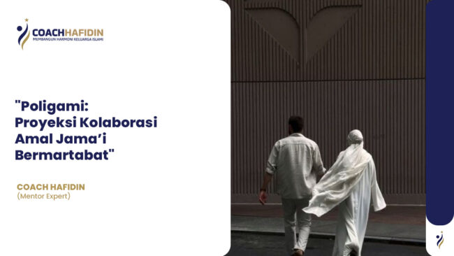 "Poligami: Proyeksi Kolaborasi Amal Jama’i Bermartabat"