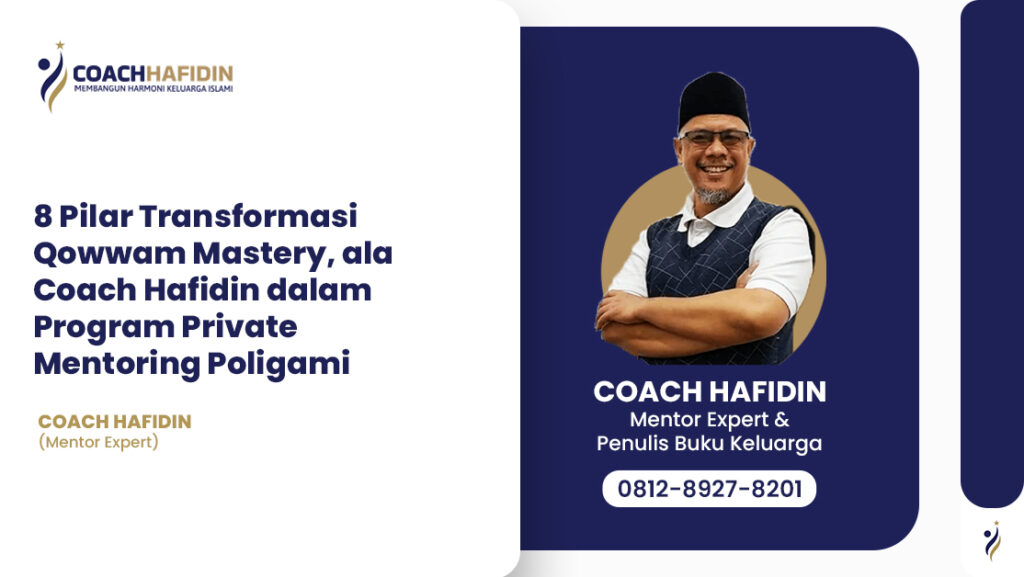 8 Pilar Transformasi Qowwam Mastery 1 4 Wajib Coach Hafidin dalam Proses Private Mentoring Poligami