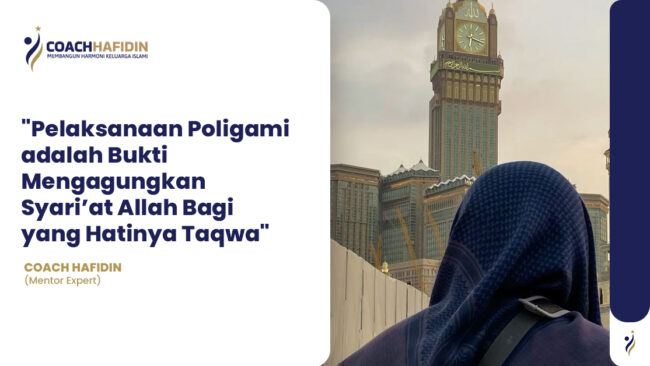 Pelaksanaan Poligami adalah Bukti Mengagungkan Syari’at Allah Bagi yang Hatinya Taqwa