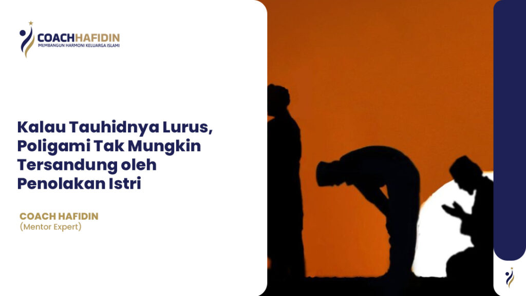 Kalau Tauhidnya Lurus, Poligami Tak Mungkin Tersandung oleh Penolakan Istri