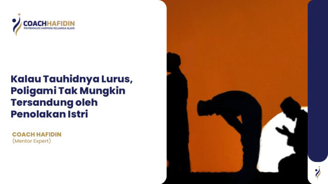 Kalau Tauhidnya Lurus, Poligami Tak Mungkin Tersandung oleh Penolakan Istri