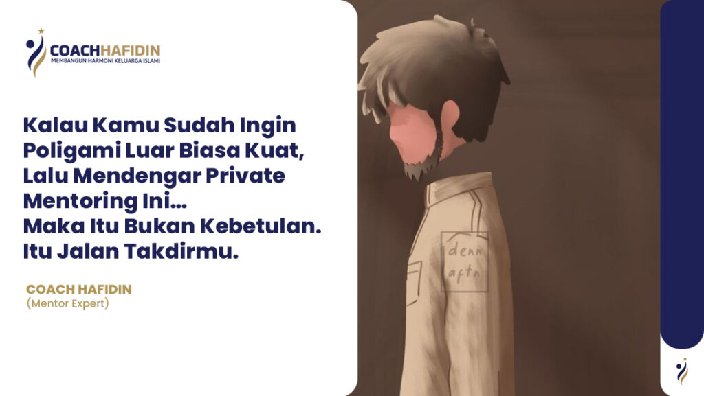 Kalau Kamu Sudah Ingin Poligami Luar Biasa Kuat, Lalu Mendengar Private Mentoring Ini…
