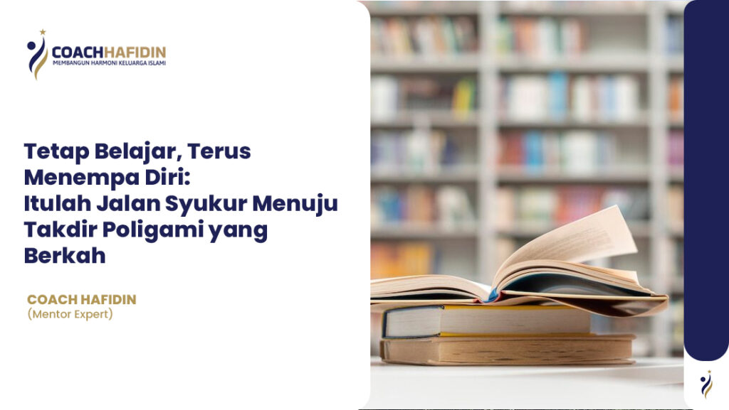 Tetap Belajar, Terus Menempa Diri: