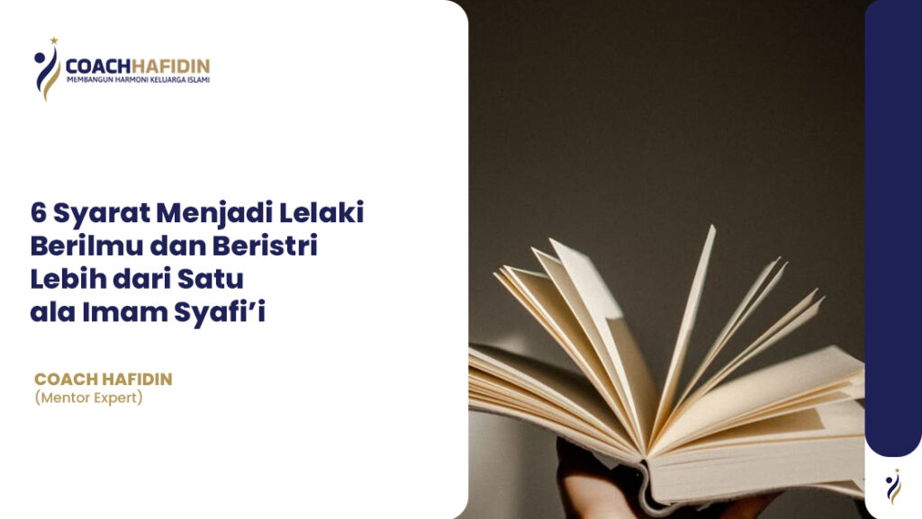 6 Syarat Menjadi Lelaki Berilmu dan Beristri Lebih dari Satu ala Imam Syafi’i