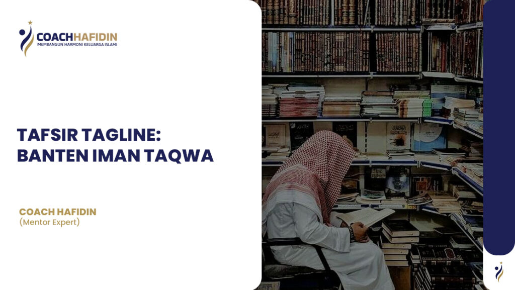 TAFSIR TAGLINE: BANTEN IMAN TAQWA 1 TAFSIR TAGLINE: BANTEN IMAN TAQWA