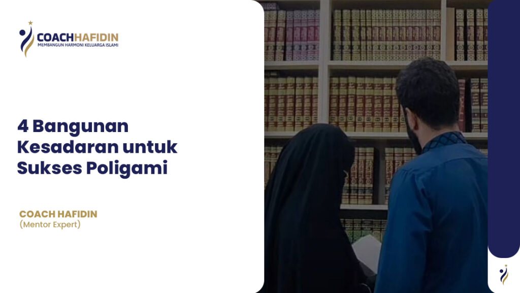 4 Bangunan Kesadaran untuk Sukses Poligami