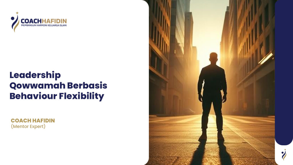 Leadership Qowwamah Berbasis Behaviour Flexibility 1 Leadership Qowwamah Berbasis Behaviour Flexibility