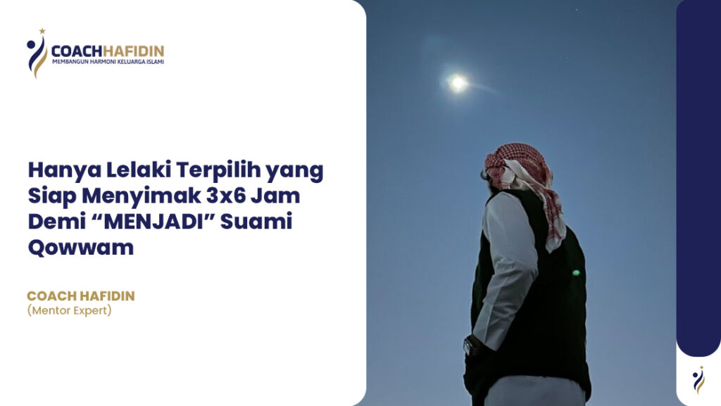✨ Hanya Lelaki Terpilih yang Siap Menyimak 3x6 Jam Demi “MENJADI” Suami Qowwam 1 ✨ Hanya Lelaki Terpilih yang Siap Menyimak 3x6 Jam Demi “MENJADI” Suami Qowwam