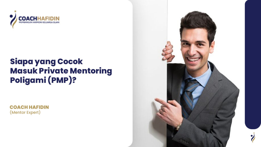Siapa yang Cocok Masuk Private Mentoring Poligami (PMP)? 1 Siapa yang Cocok Masuk Private Mentoring Poligami (PMP)?