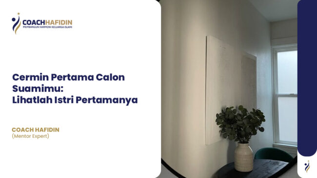 💍 Cermin Pertama Calon Suamimu: Lihatlah Istri Pertamanya