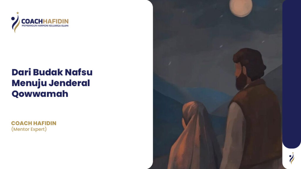 Dari Budak Nafsu Menuju Jenderal Qowwamah