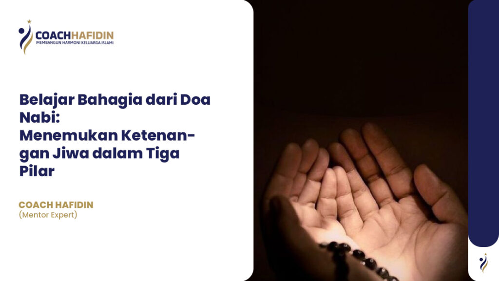 Belajar Bahagia dari Doa Nabi: 1 Belajar Bahagia dari Doa Nabi: