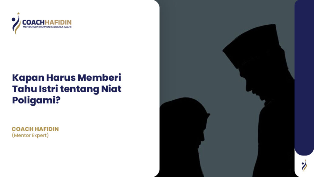 “Kapan Harus Memberi Tahu Istri tentang Niat Poligami?” 1 “Kapan Harus Memberi Tahu Istri tentang Niat Poligami?”