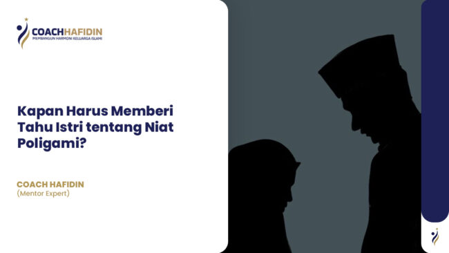 “Kapan Harus Memberi Tahu Istri tentang Niat Poligami?”