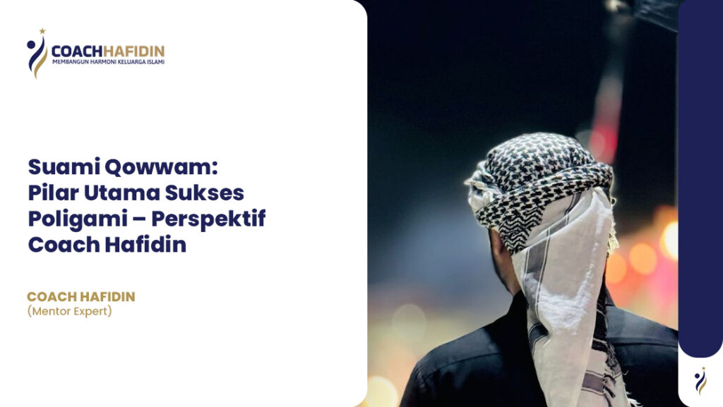 Suami Qowwam: Pilar Utama Sukses Poligami – Perspektif Coach Hafidin 1 Suami Qowwam: Pilar Utama Sukses Poligami – Perspektif Coach Hafidin