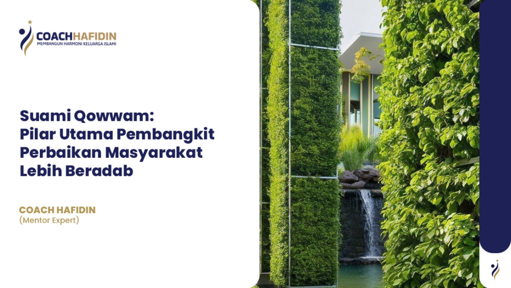 🛡️ Suami Qowwam: Pilar Utama Pembangkit Perbaikan Masyarakat Lebih Beradab 1 🛡️ Suami Qowwam: Pilar Utama Pembangkit Perbaikan Masyarakat Lebih Beradab