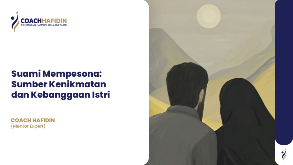 Suami Mempesona: Sumber Kenikmatan dan Kebanggaan Istri 1 Suami Mempesona: Sumber Kenikmatan dan Kebanggaan Istri