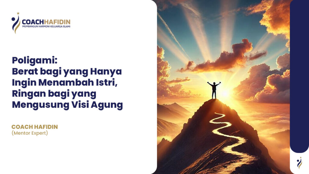 Poligami: Berat bagi yang Hanya Ingin Menambah Istri, Ringan bagi yang Mengusung Visi Agung