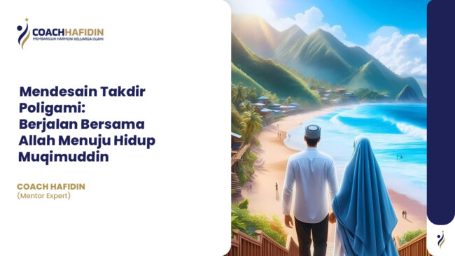 Mendesain Takdir Poligami: Berjalan Bersama Allah Menuju Hidup Muqimuddin