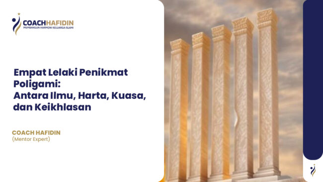 Empat Lelaki Penikmat Poligami: Antara Ilmu, Harta, Kuasa, dan Keikhlasan