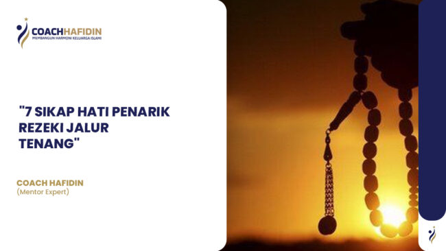 7 SIKAP HATI PENARIK REZEKI JALUR TENANG