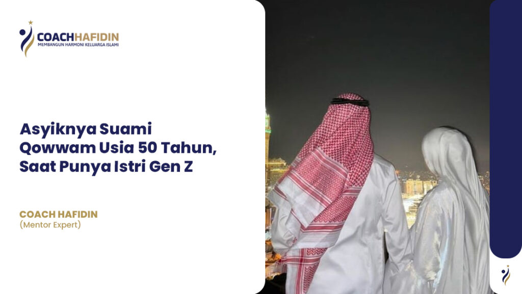 Asyiknya Suami Qowwam Usia 50 Tahun, Saat Punya Istri Gen Z 1 Asyiknya Suami Qowwam Usia 50 Tahun, Saat Punya Istri Gen Z