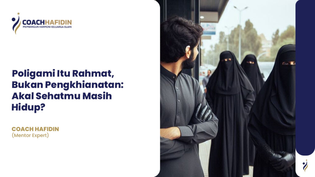 Poligami Itu Rahmat, Bukan Pengkhianatan: Akal Sehatmu Masih Hidup?