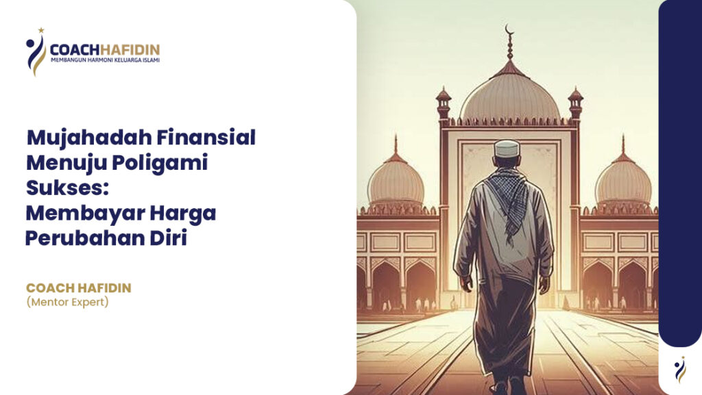 Mujahadah Finansial Menuju Poligami Sukses: Membayar Harga Perubahan Diri