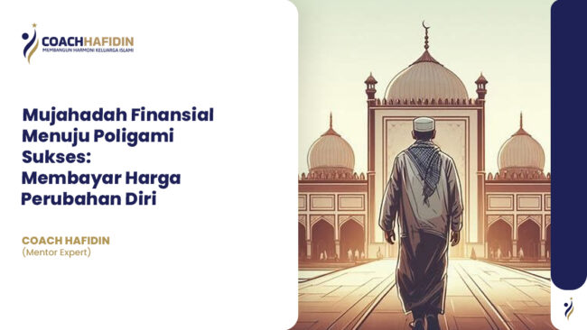 Mujahadah Finansial Menuju Poligami Sukses: Membayar Harga Perubahan Diri