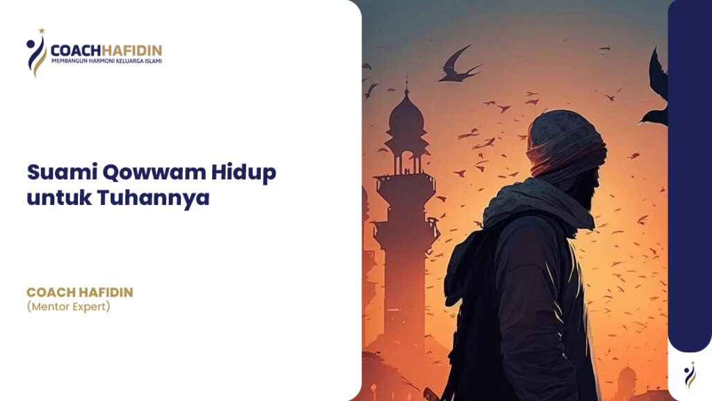 Suami Qowwam Hidup untuk Tuhannya 1 Suami Qowwam Hidup untuk Tuhannya