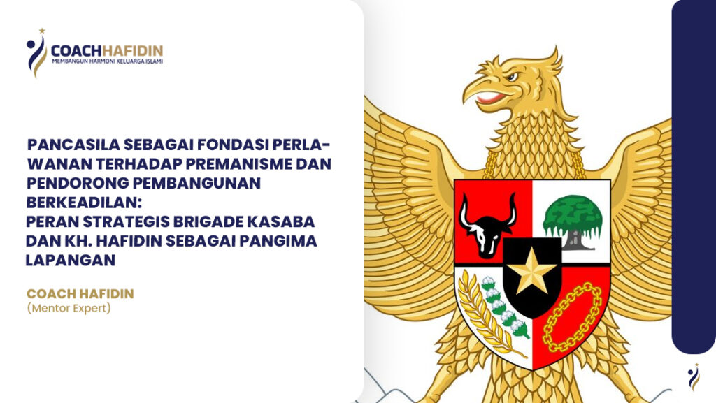 PANCASILA SEBAGAI FONDASI PERLAWANAN TERHADAP PREMANISME DAN PENDORONG PEMBANGUNAN BERKEADILAN