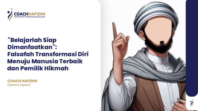 "Belajarlah Siap Dimanfaatkan"