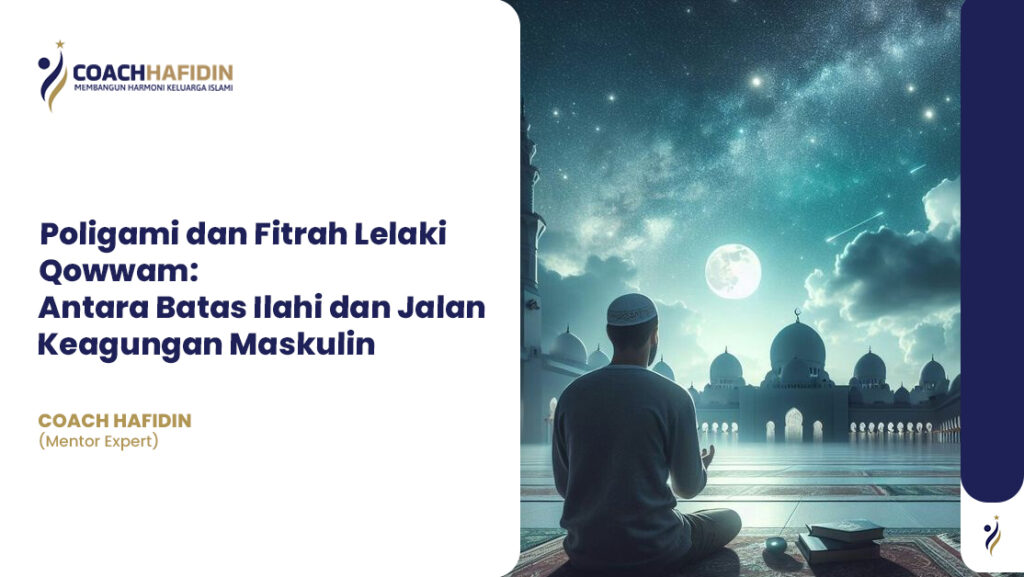 Poligami dan Fitrah Lelaki Qowwam: 1 Poligami dan Fitrah Lelaki Qowwam: