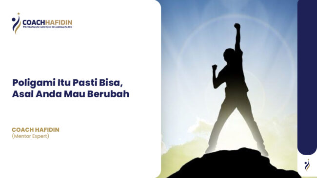 Poligami Itu Pasti Bisa, Asal Anda Mau Berubah