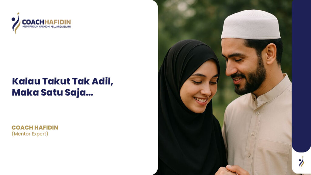 Kalau Takut Tak Adil, Maka Satu Saja…