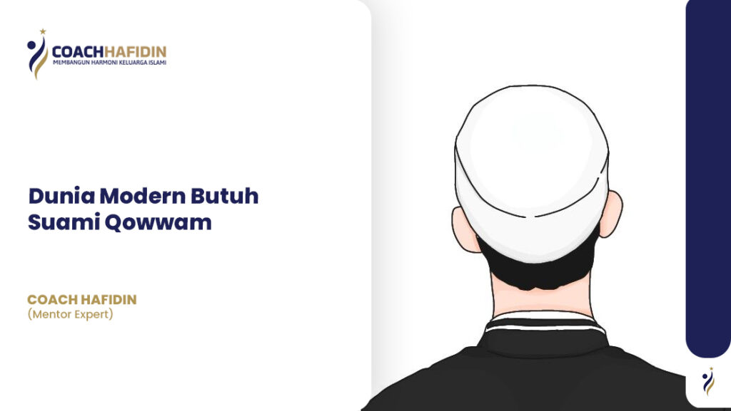 Dunia Modern Butuh Suami Qowwam: 1 Dunia Modern Butuh Suami Qowwam:
