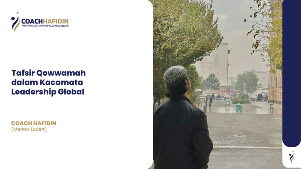 Tafsir Qowwamah dalam Kacamata Leadership Global